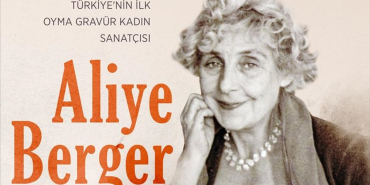 Türkiye'nin ilk oyma gravür kadın sanatçısı: Aliye Berger